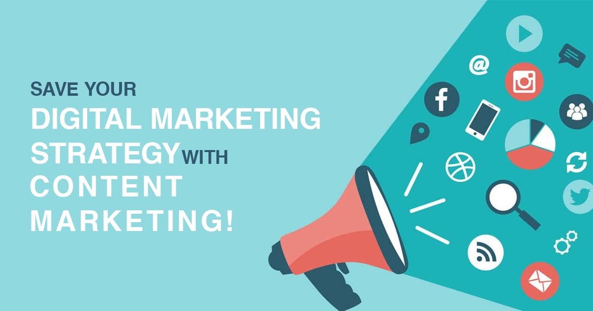 Save your Digital Marketing Strategy with Content Marketing