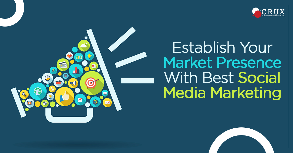 Establish Your Market Presence With Best Social Media Marketing