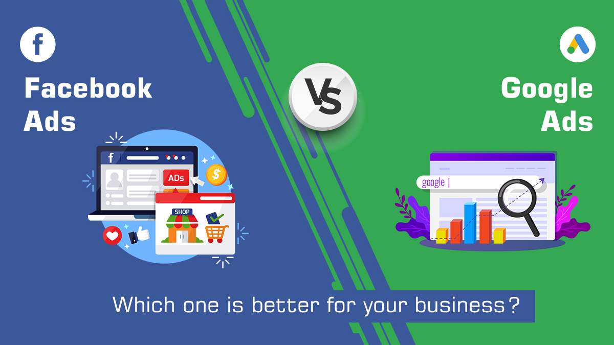Facebook ad V/S Google ad- which one is better for your business