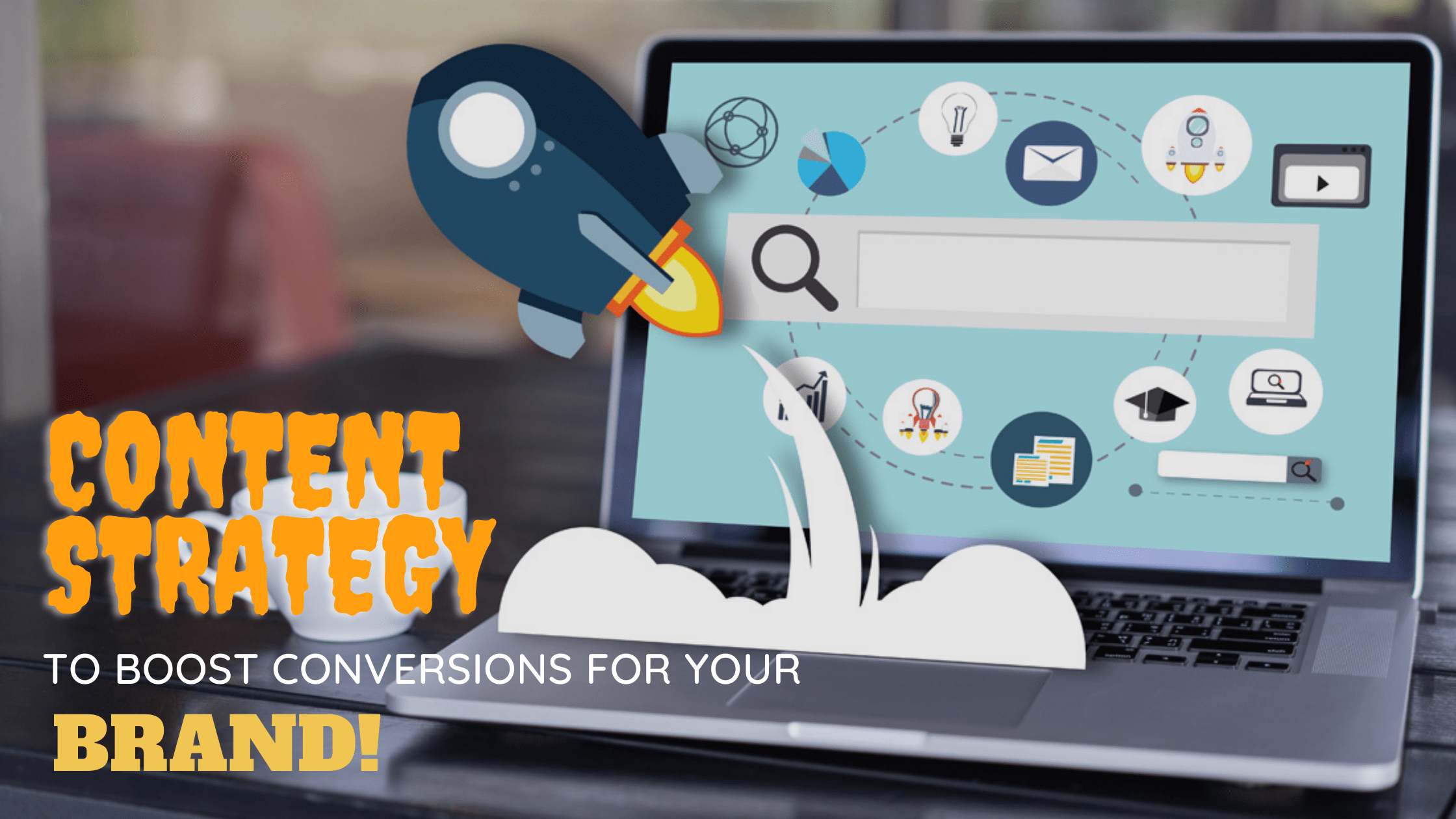 Content Strategy to Boost Conversions for Your Brand!