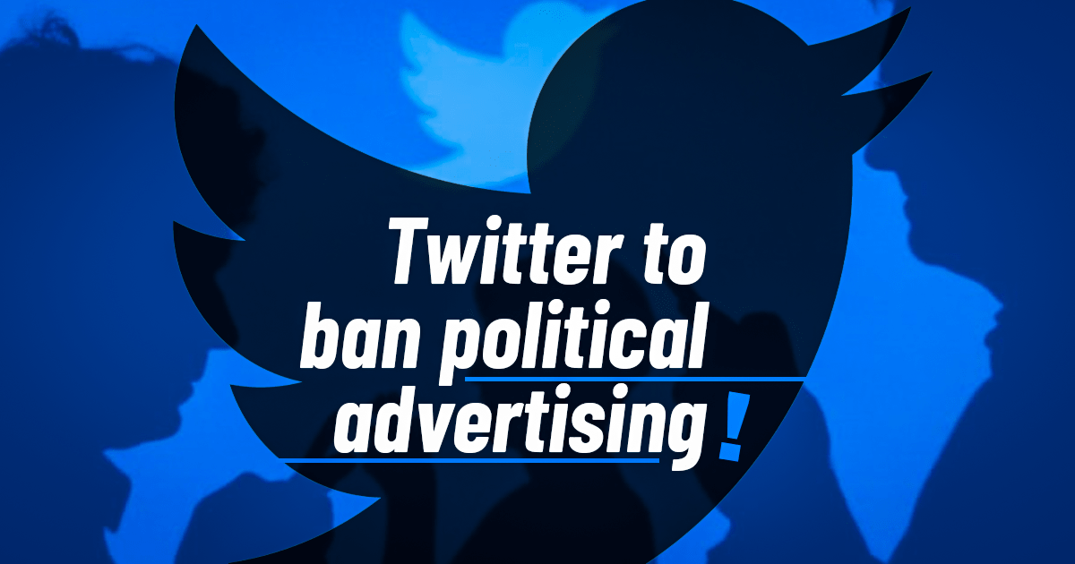 Twitter To Ban Political Advertising